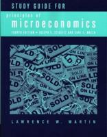 Study Guide for Stiglitz and Walsh's Principles of Microeconomics, Fourth Edition