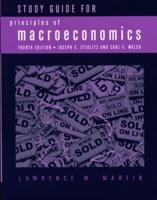 Study Guide for Stiglitz and Walsh's Principles of Macroeconomics, Fourth Edition