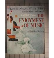 Listening and Study Guide for The Enjoyment of Music, Sixth Edition