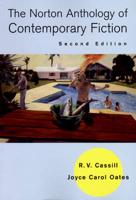 The Norton Anthology of Contemporary Fiction / [Selected By] R.V. Cassill, Joyce Carol Oates