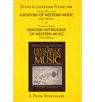 Study and Listening Guide for A History of Western Music, Fifth Edition, by Donald Jay Grout and Claude V. Palisca, and Norton Anthology of Western Music, Third Edition, [Edited] by Claude V. Palisca