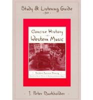 Study and Listening Guide for Concise History of Western Music by Barbara Russano Hanning and Norton Anthology of Western Music, Third Edition, [Edited] by Claude V. Palisca