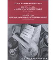 Study and Listening Guide for A History of Western Music, Sixth Edition, by Donald Jay Grout and Claude V. Palisca, and Norton Anthology of Western Music, Fourth Edition, [Edited] by Claude V. Palisca