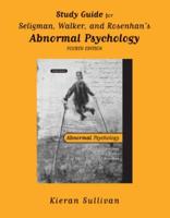 Study Guide [For] Abnormal Psychology, Fourth Edition [By] David L. Rosenhan, Elaine Walker, and Martin E.P. Seligman