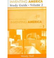 Study Guide. Inventing America a History of the United States. Volume 2 Pauline Maier ... [Et Al.]
