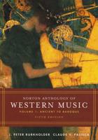 Norton Anthology of Western Music. Vol. 1 Ancient to Baroque