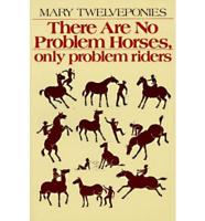 There Are No Problem Horses, Only Problem Riders