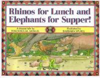 Rhinos for Lunch and Elephants for Supper!