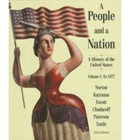 A People and a Nation Vol. 1 To 1877