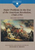 Major Problems in the Era of the American Revolution, 1760-1791