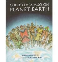 1,000 Years Ago on Planet Earth