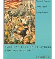 American Foreign Relations. Vol. 2 A History Since 1895