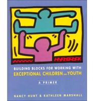 Building Blocks for Working With Exceptional Children and Youth