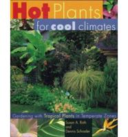 Hot Plants for Cool Climates