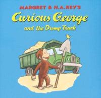 Margret & H.A. Rey's Curious George and the Dump Truck