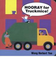 Hooray for Truckmice!