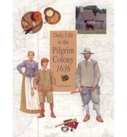 Daily Life in the Pilgrim Colony 1636