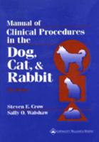 Manual of Clinical Procedures in the Dog, Cat, and Rabbit