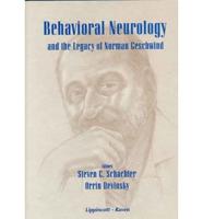 Behavioral Neurology and the Legacy of Norman Geschwind