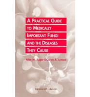 A Practical Guide to Medically Important Fungi and the Diseases They Cause