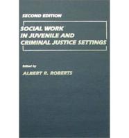 Social Work in Juvenile and Criminal Justice Settings