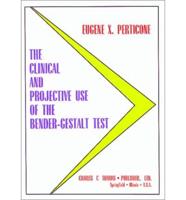 The Clinical and Projective Use of the Bender-Gestalt Test