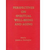 Perspectives on Spiritual Well-Being and Aging
