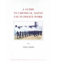 A Guide to Chemical Agent Use in Police Work