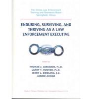 Enduring, Surviving, and Thriving as a Law Enforcement Executive