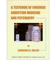 A Textbook of Forensic Addiction Medicine and Psychiatry