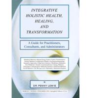 Integrative Holistic Health, Healing, and Transformation