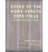 Crime in the Home Health Care Field