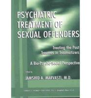 Psychiatric Treatment of Sexual Offenders