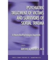 Psychiatric Treatment of Victims and Survivors of Sexual Trauma