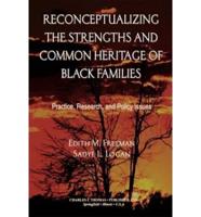 Reconceptualizing the Strengths and Common Heritage of Black Families
