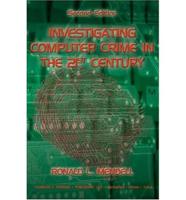 Investigating Computer Crime in the 21st Century