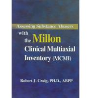 Assessing Substance Abusers With the Millon Clinical Multiaxial Inventory (MCMI)
