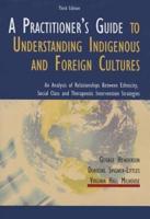 A Practitioner's Guide to Understanding Indigenous and Foreign Cultures