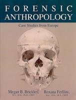 Forensic Anthropology: Case Studies from Europe