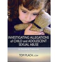 Investigating Allegations of Child and Adolescent Sexual Abuse