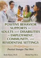 Positive Behavior Supports for Adults With Disabilities in Employment, Community, and Residential Settings