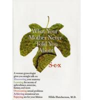 What Your Mother Never Told You About S.e.x