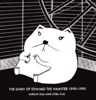 The Diary of Edward the Hamster, 1990-1990