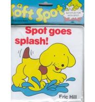 Spot Goes Splash!
