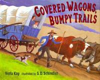 Covered Wagons, Bumpy Trails
