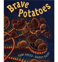 Brave Potatoes