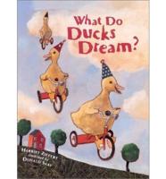 What Do Ducks Dream ?