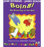Boing! No Bouncing on the Bed