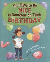You Have to Be Nice to Someone on Their Birthday