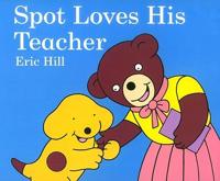 Spot Loves His Teacher